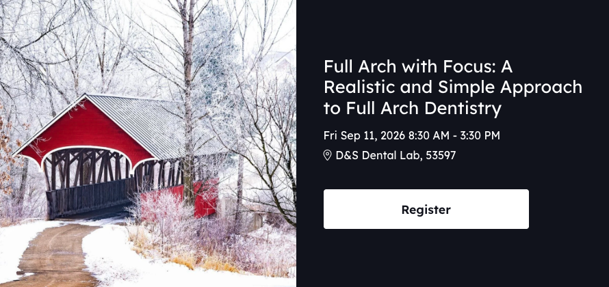 Full Arch with Focus: A Realistic and Simple Approach to Full Arch Dentistry